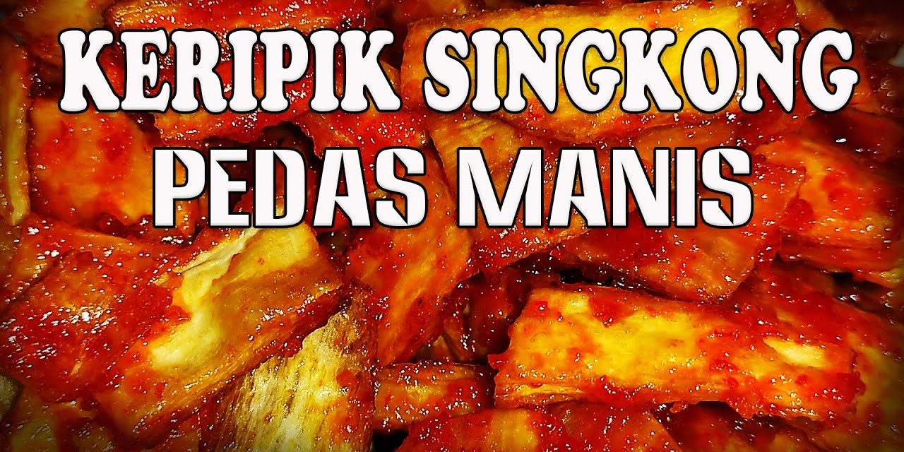 Keripik Singkong Pedas Manis, Mudah Di Buat Untuk Camilan