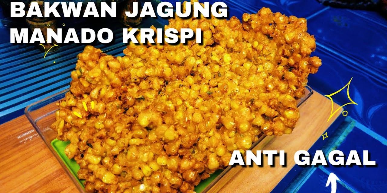 Rahasia Bakwan Jagung Manado Asli: Gurih Dan Tidak Berminyak