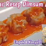 Rahasia Adonan Dimsum Lembut, Kenyal, Dan Menggugah Selera