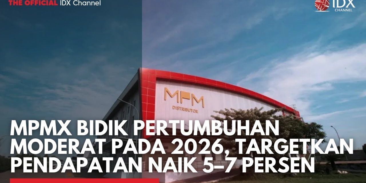 Kinerja Positif Warnai Awal 2026, MPMX Lanjutkan Pertumbuhan