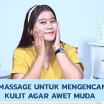 Face Massage Kini Dapat Membuat Kulit Kita Tampak Lebih Muda